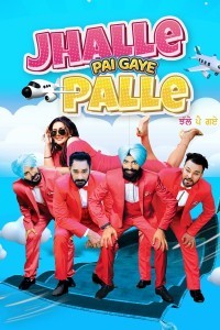 Jhalle Pai Gaye Palle (2022) Punjabi Movie