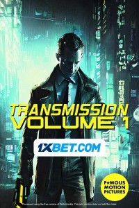 Transmission Volume 1 (2024) Hindi Dubbed