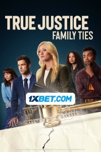 True Justice Family Ties (2024) Hindi Dubbed